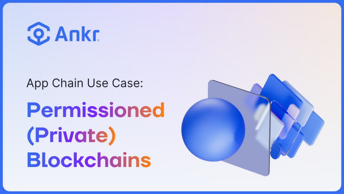 AppChain Use Case: Permissioned (Private) Blockchains