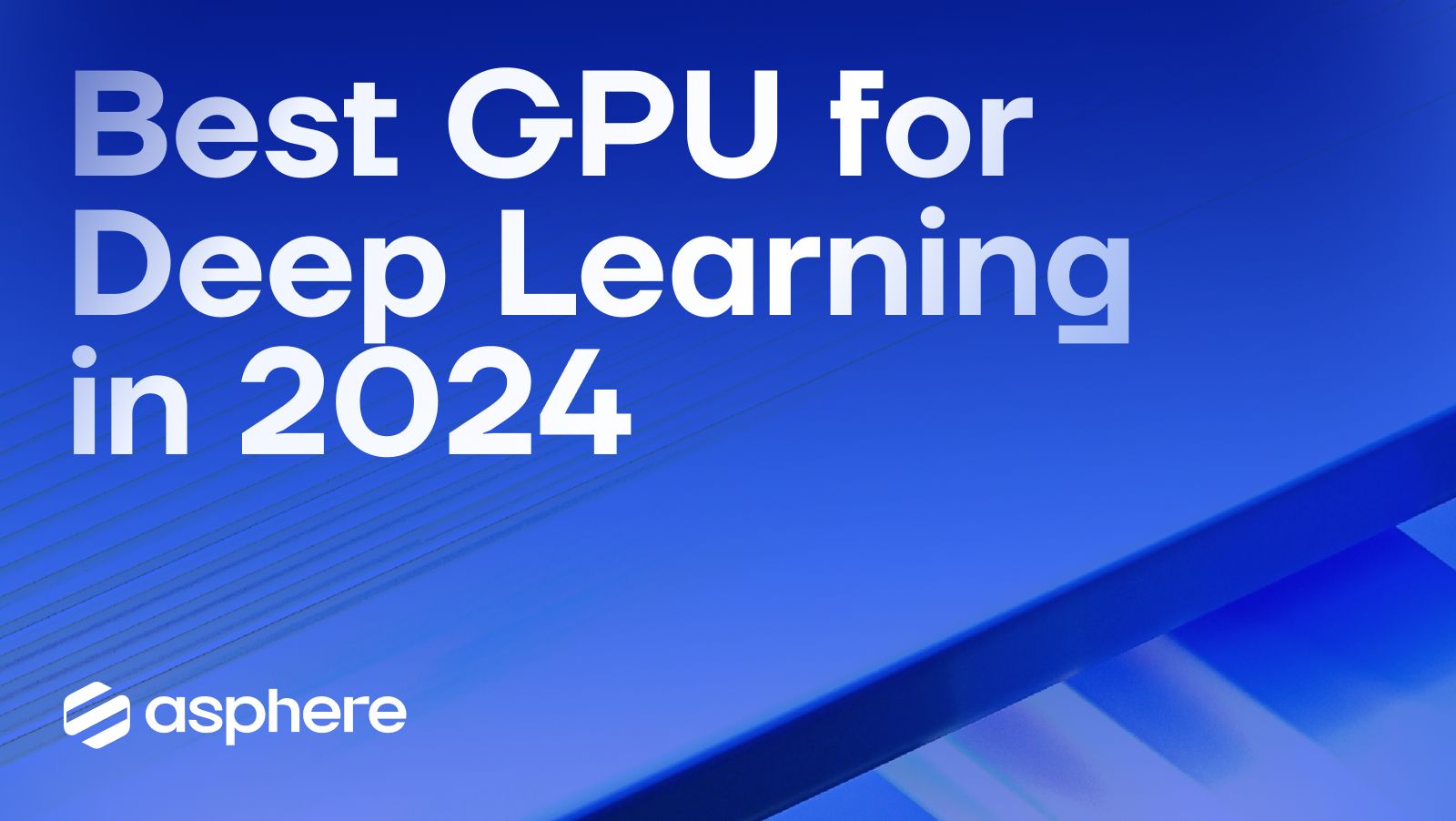 The Ultimate Guide to Choosing the Best GPU for Deep Learning in 2024