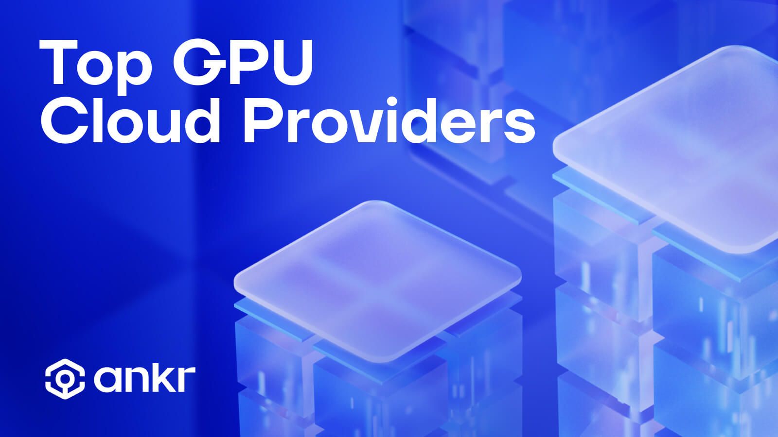 Top 10 GPU Cloud Providers and a Decentralized Disruptor