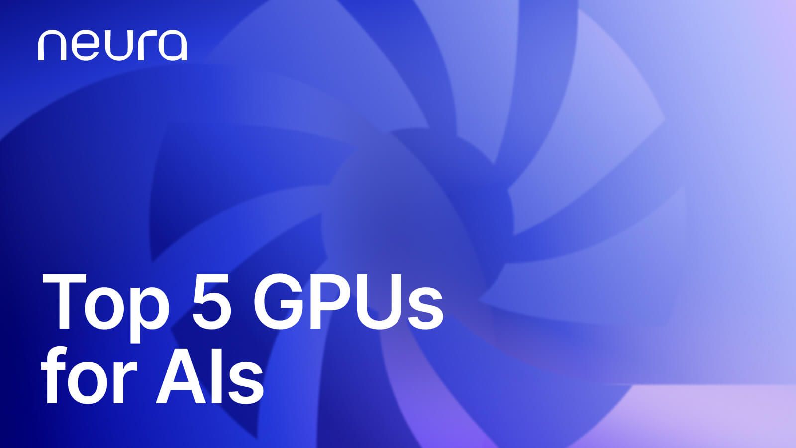 Powering the Future: Top 5 GPUs for AI (Artificial Intelligence) in 2024