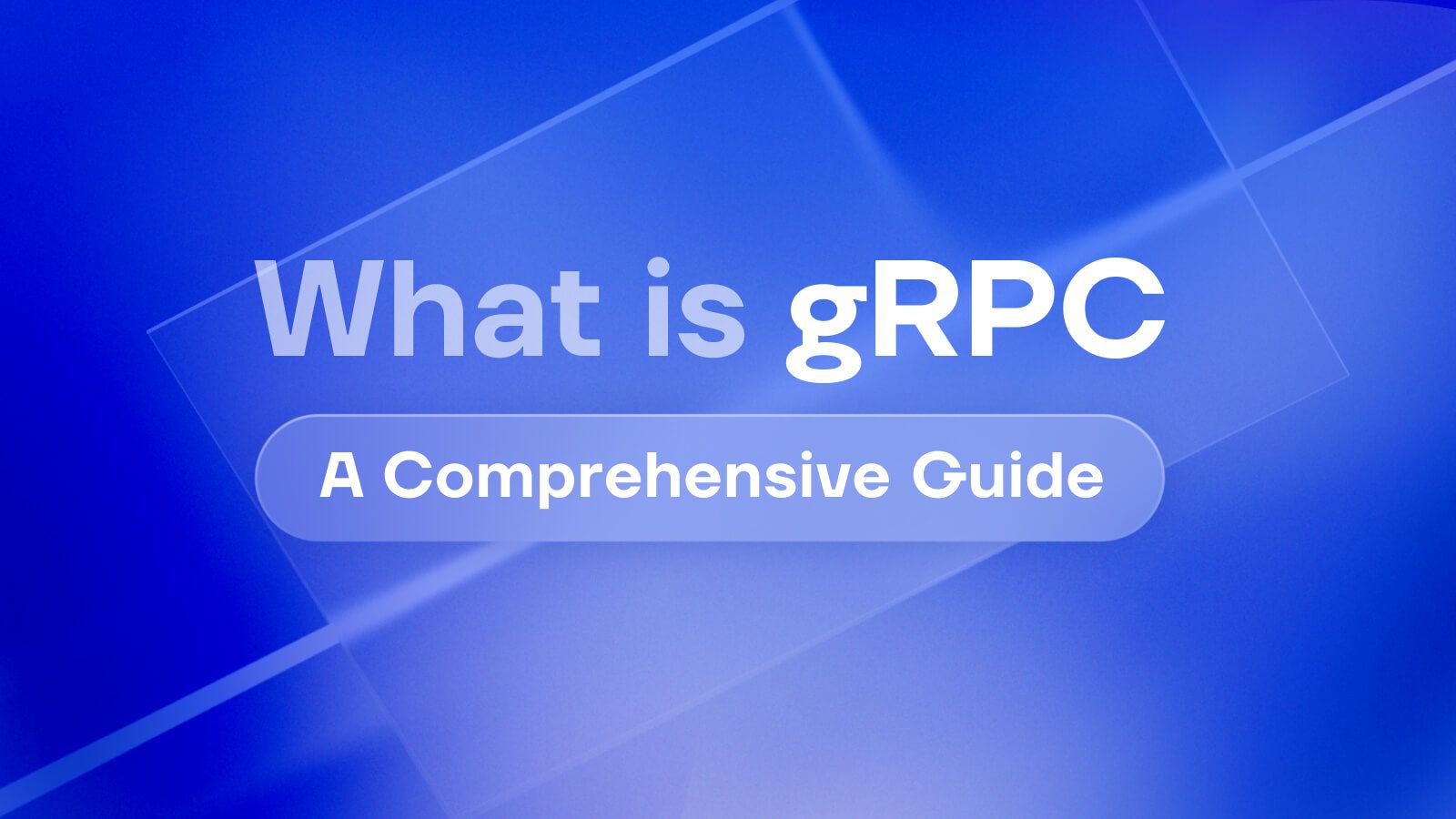 What is gRPC: A Comprehensive Guide [2024]