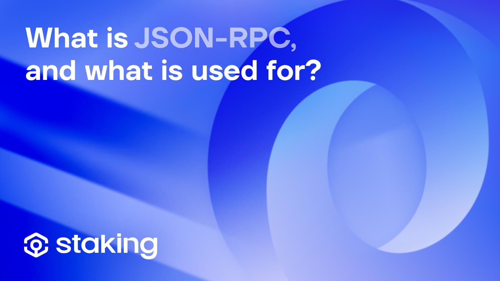 What is JSON-RPC, and what is used for?